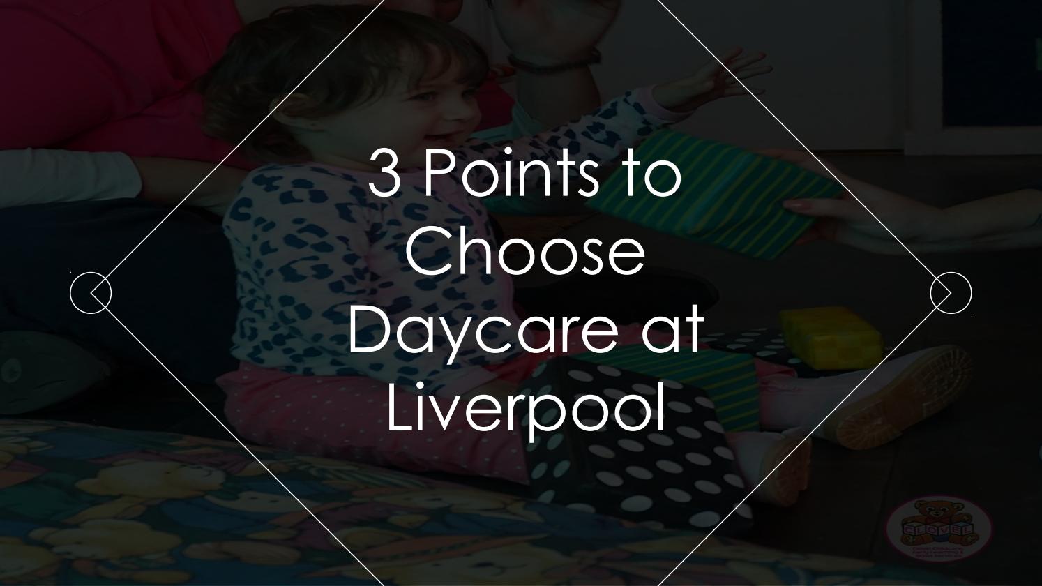 3 Points to Choose Daycare at Liverpool by Amelie Willis Issuu