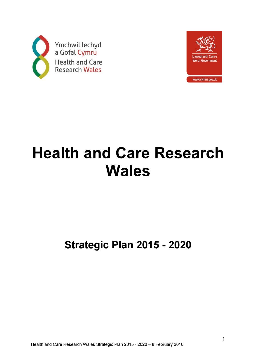 Health and Care Research Wales Strategic Plan 2015 2020 by Health and