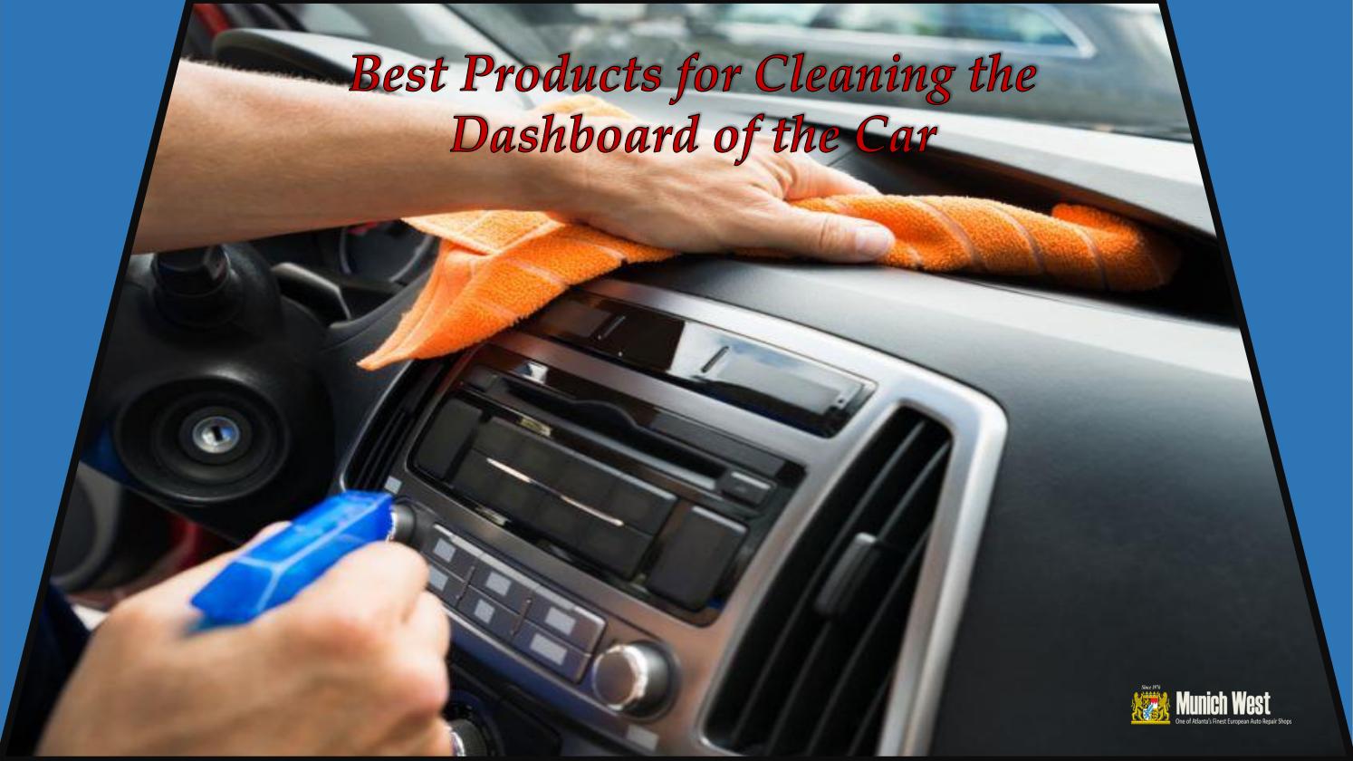 Best Products for Cleaning the Dashboard of the Car by Munich West Issuu