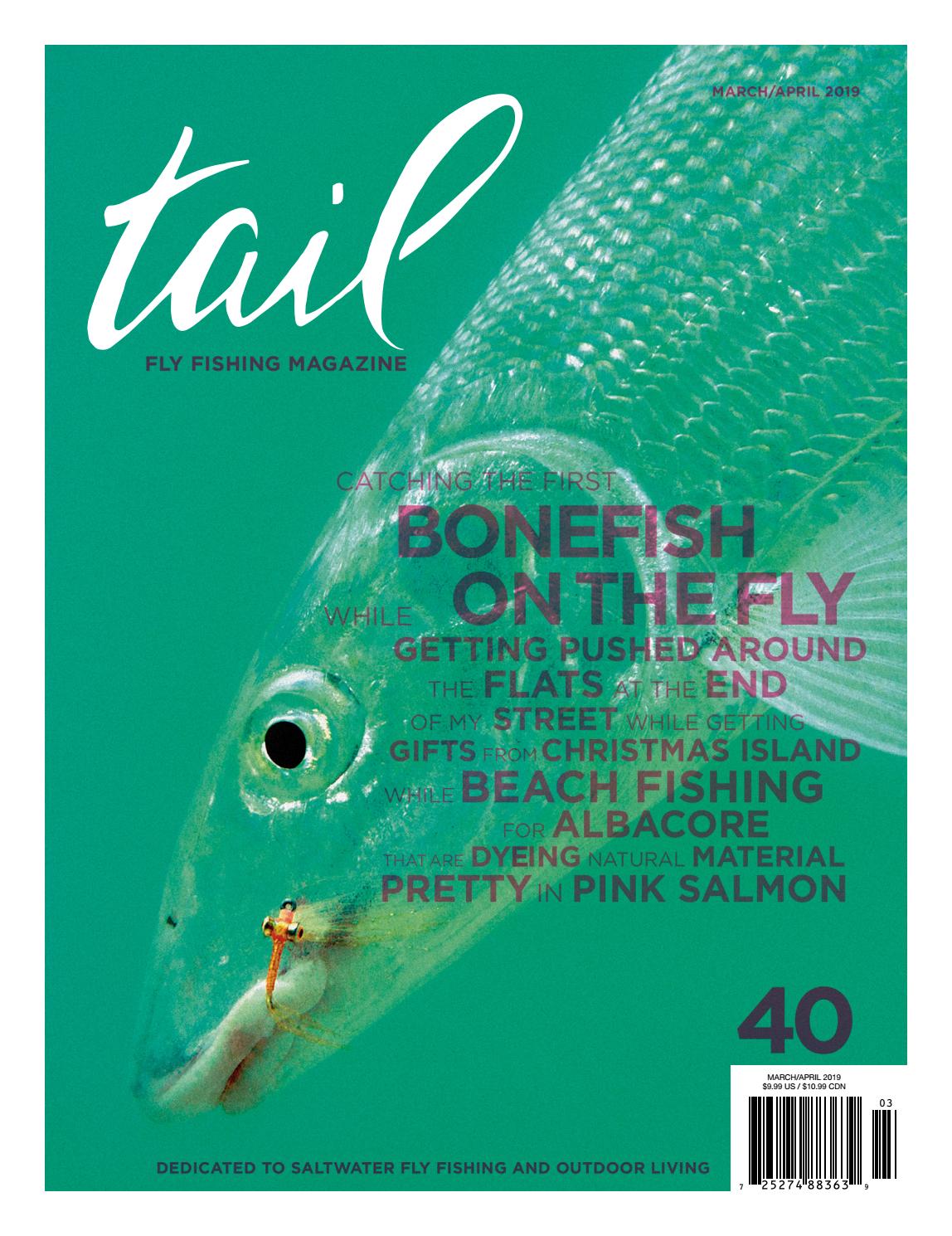 Tail Fly Fishing Magazine - Issue 40 - March/April 2019 by Tail Fly Fishing  Magazine - Issuu