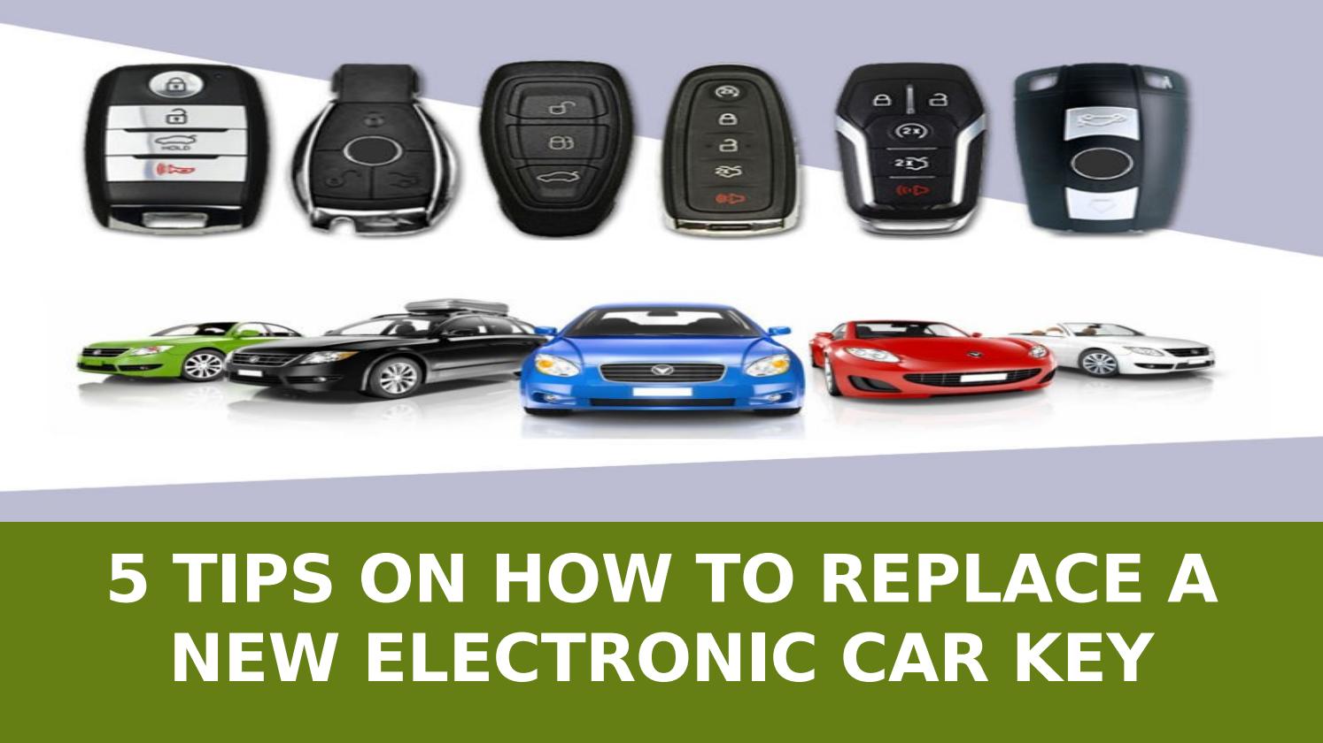 5 Tips on how to replace a new electronic car key by LifeStyle Hacks