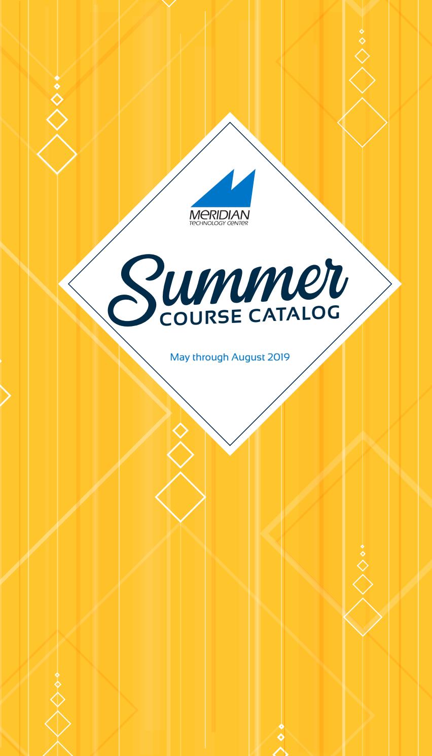 2019 Summer Course Catalog by Meridian Technology Center Issuu