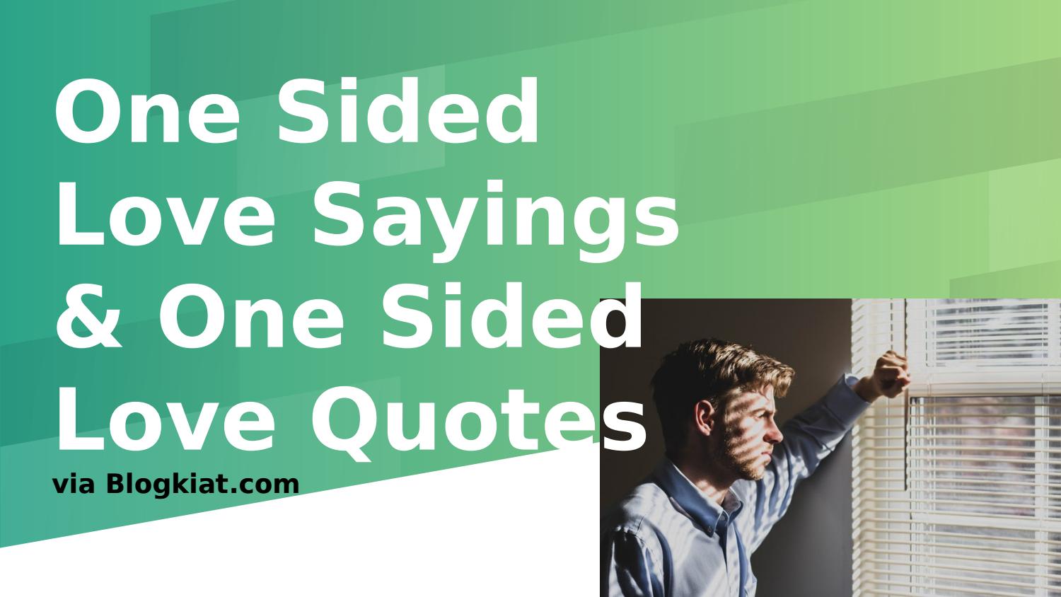 One Sided Love Sayings And One Sided Love Quotes By Blogkiatseo Issuu