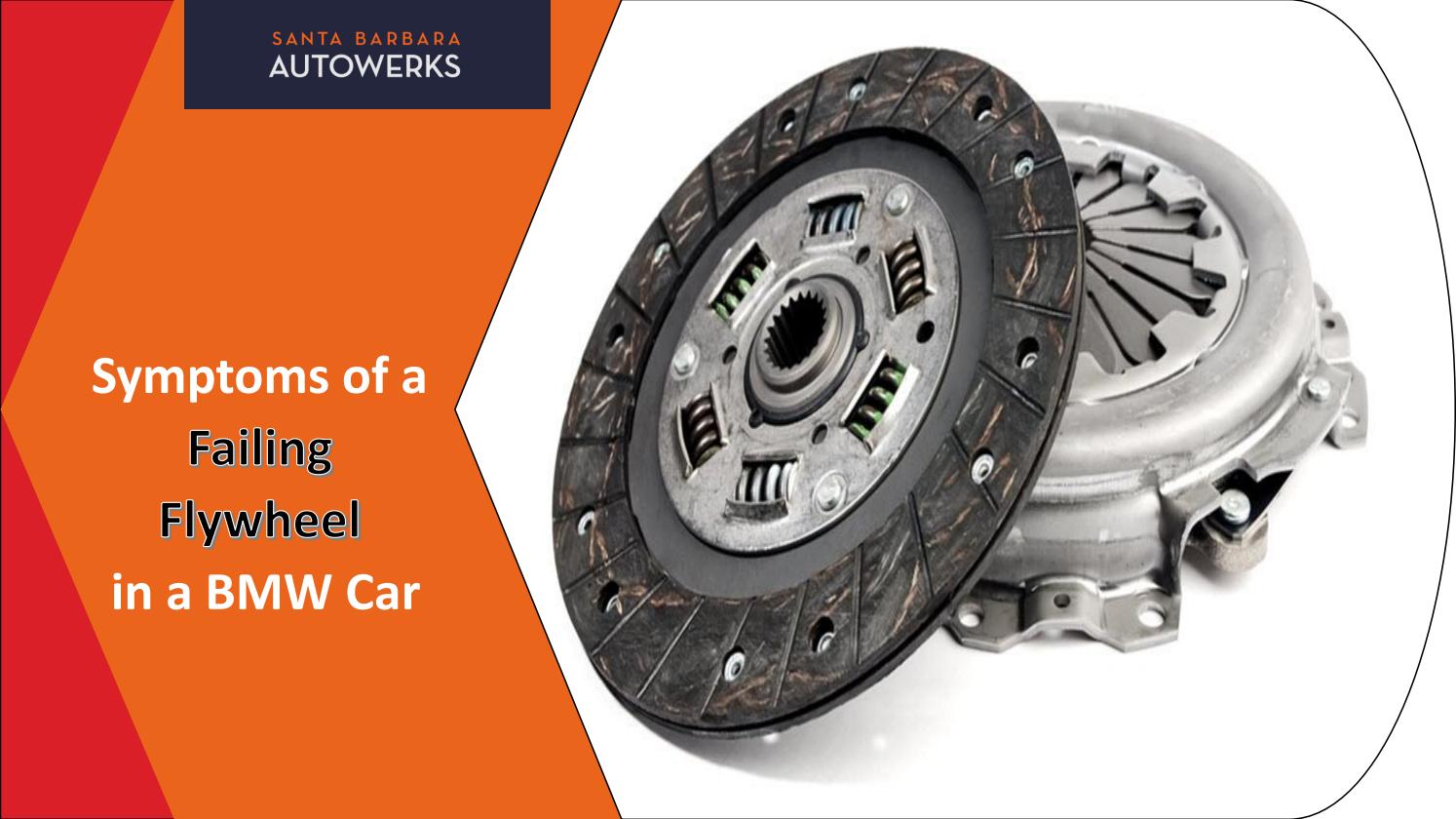 Symptoms of a Failing Flywheel in a BMW Car by Santa