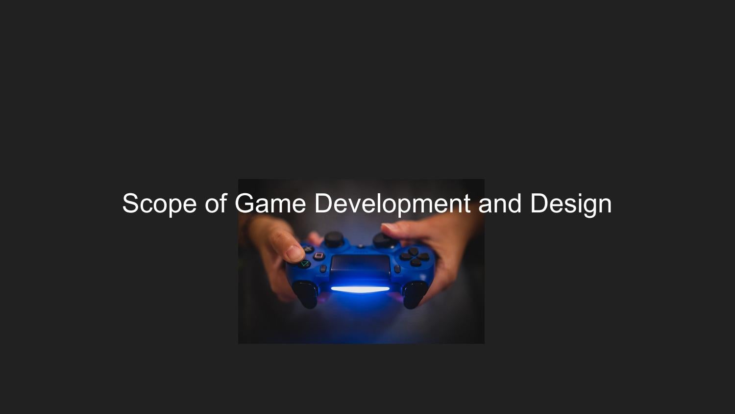 Scope Of Game Development And Design by SAMBRO Issuu