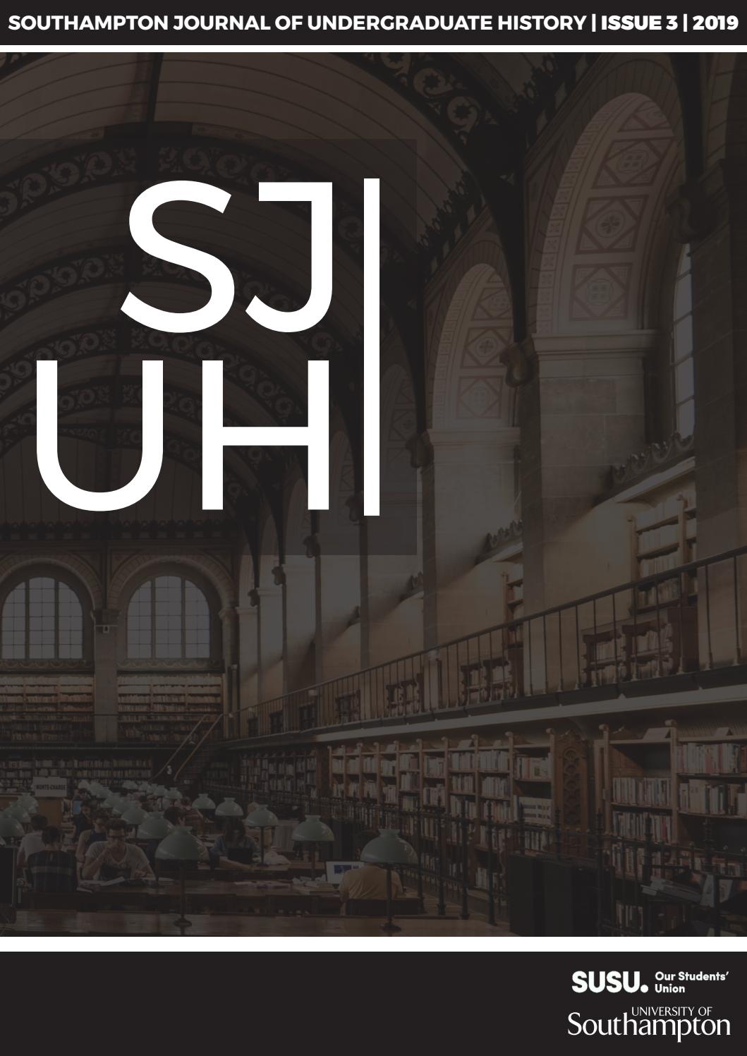 Southampton Undergraduate History Journal, Issue 3 by Southampton