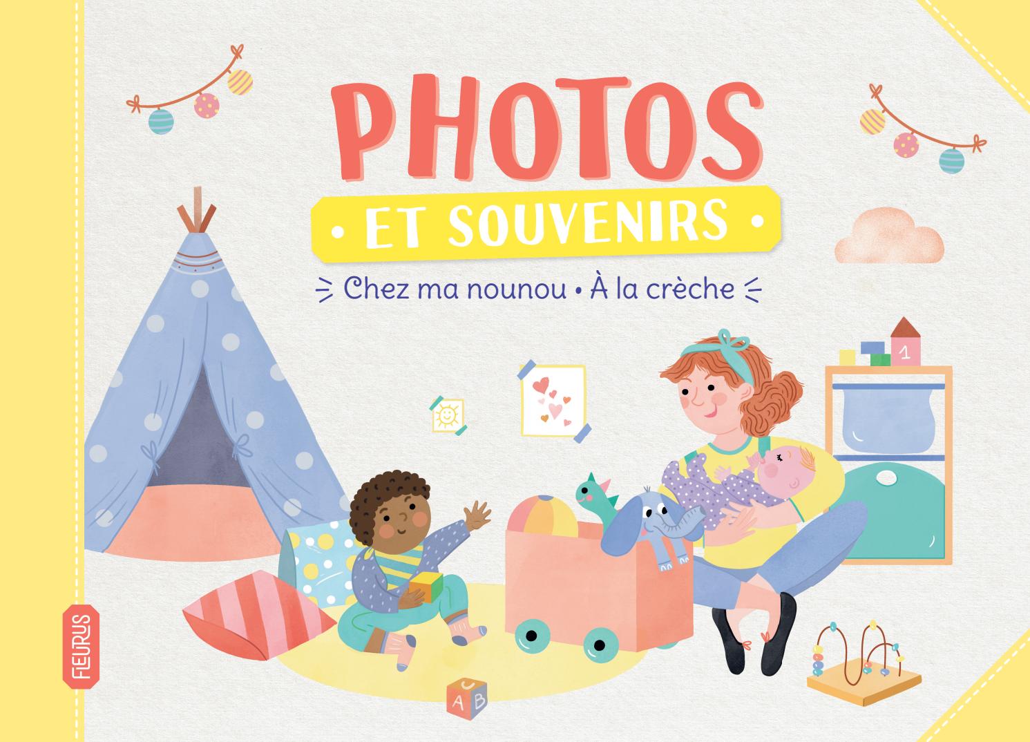 Photos et souvenirs chez ma nounou À la crèche by Fleurus Editions