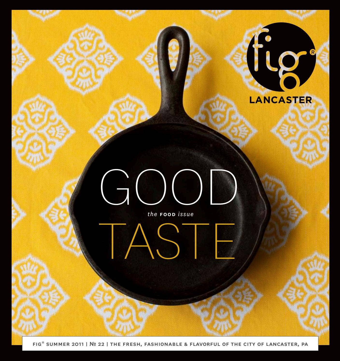 Fig Lancaster Summer 2011 by Fig Magazine - Issuu