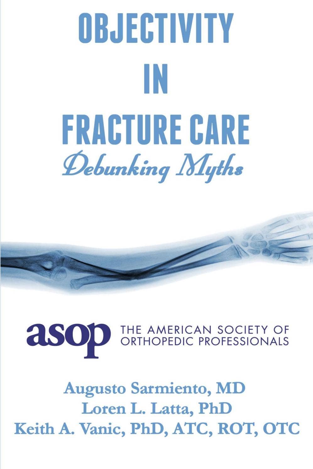Objectivity in Fracture Care - Debunking Myths by orthoatnews - Issuu