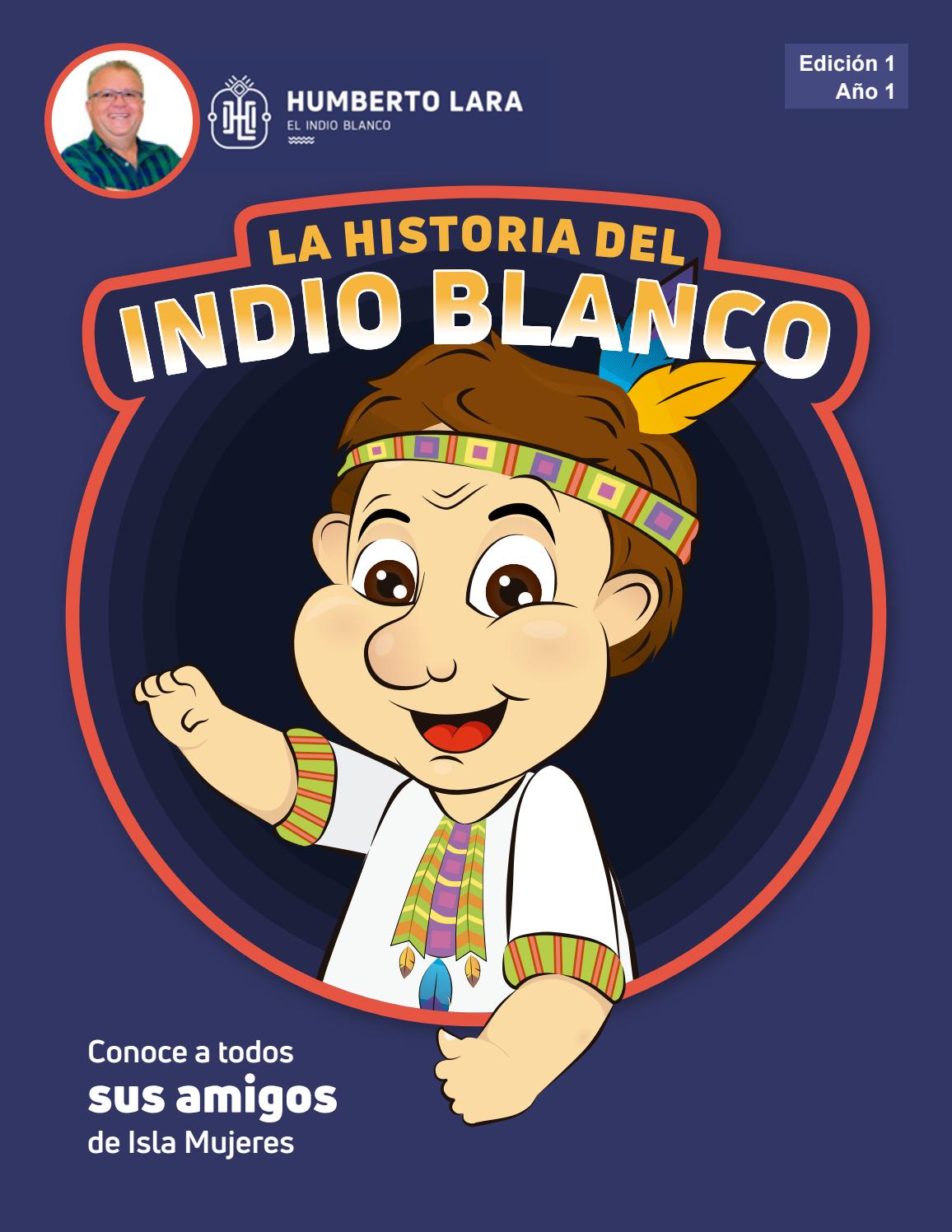La historia del Indio Blanco by Manvera - Issuu