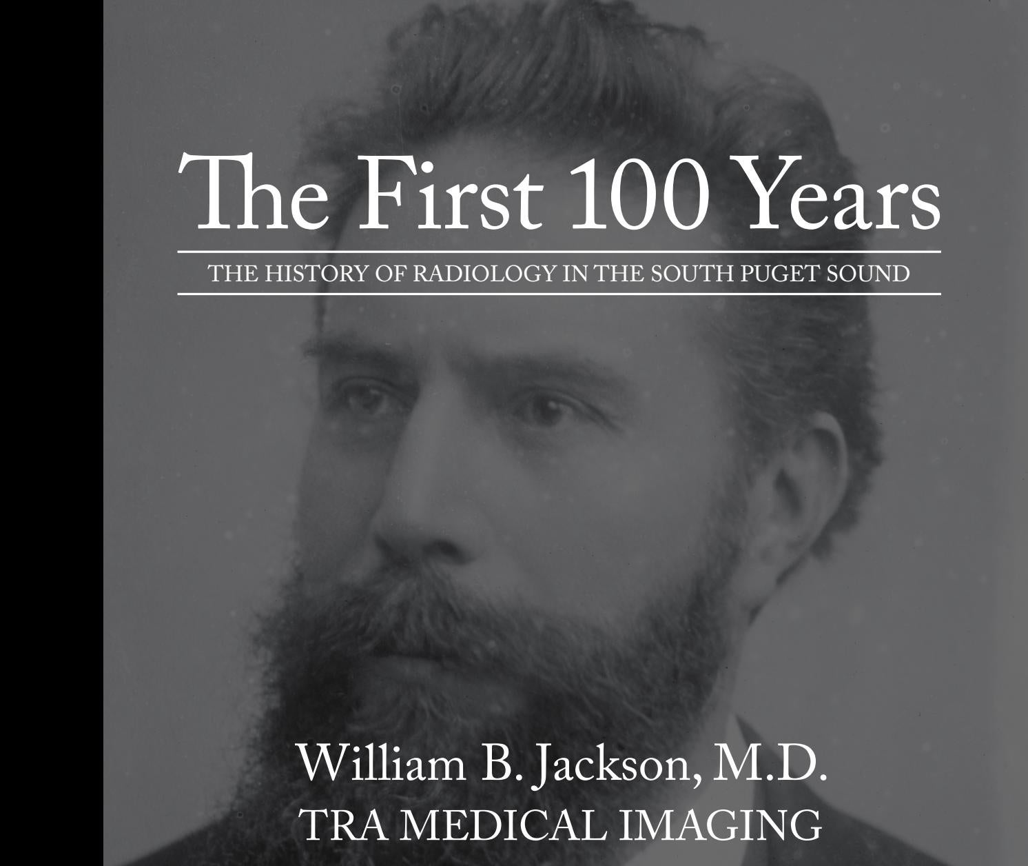 The First 100 Years: The History of Radiology in the South Puget sound ...
