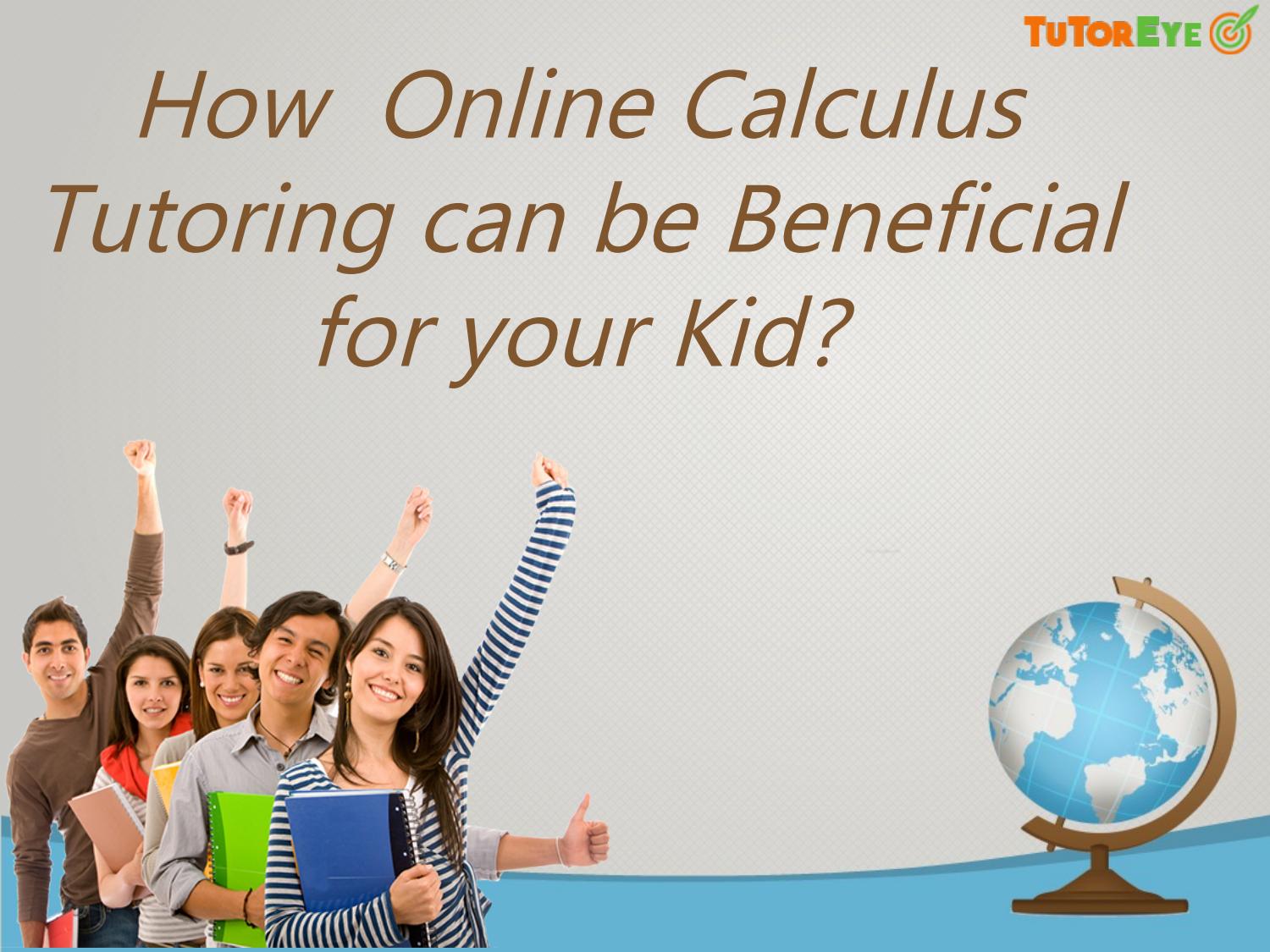 How Online Calculus Tutoring can be Beneficial for your Kid? by ...