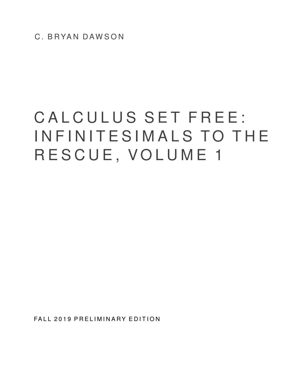 Calculus Set Free Infinitesimals To The Rescue Volume 1 Fall 2019 Preliminary Edition By Bryan Dawson Issuu