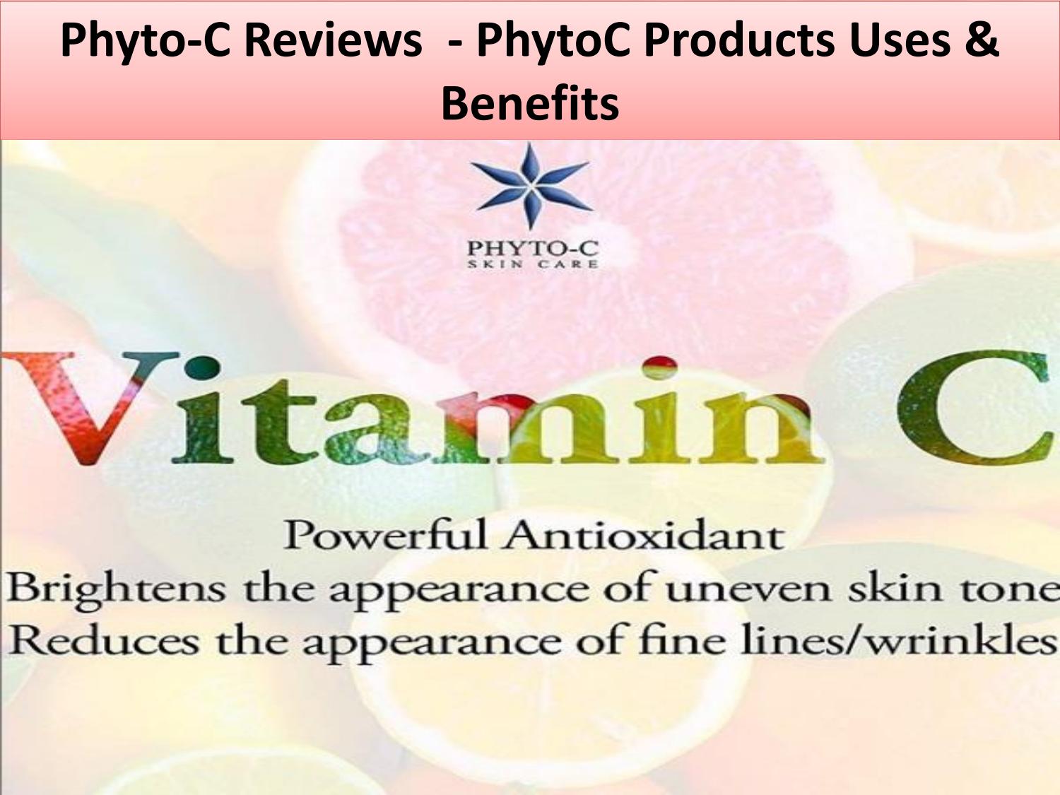Phyto-C Reviews | PhytoC Products Uses & Benefits by Phyto-C Skin Care ...