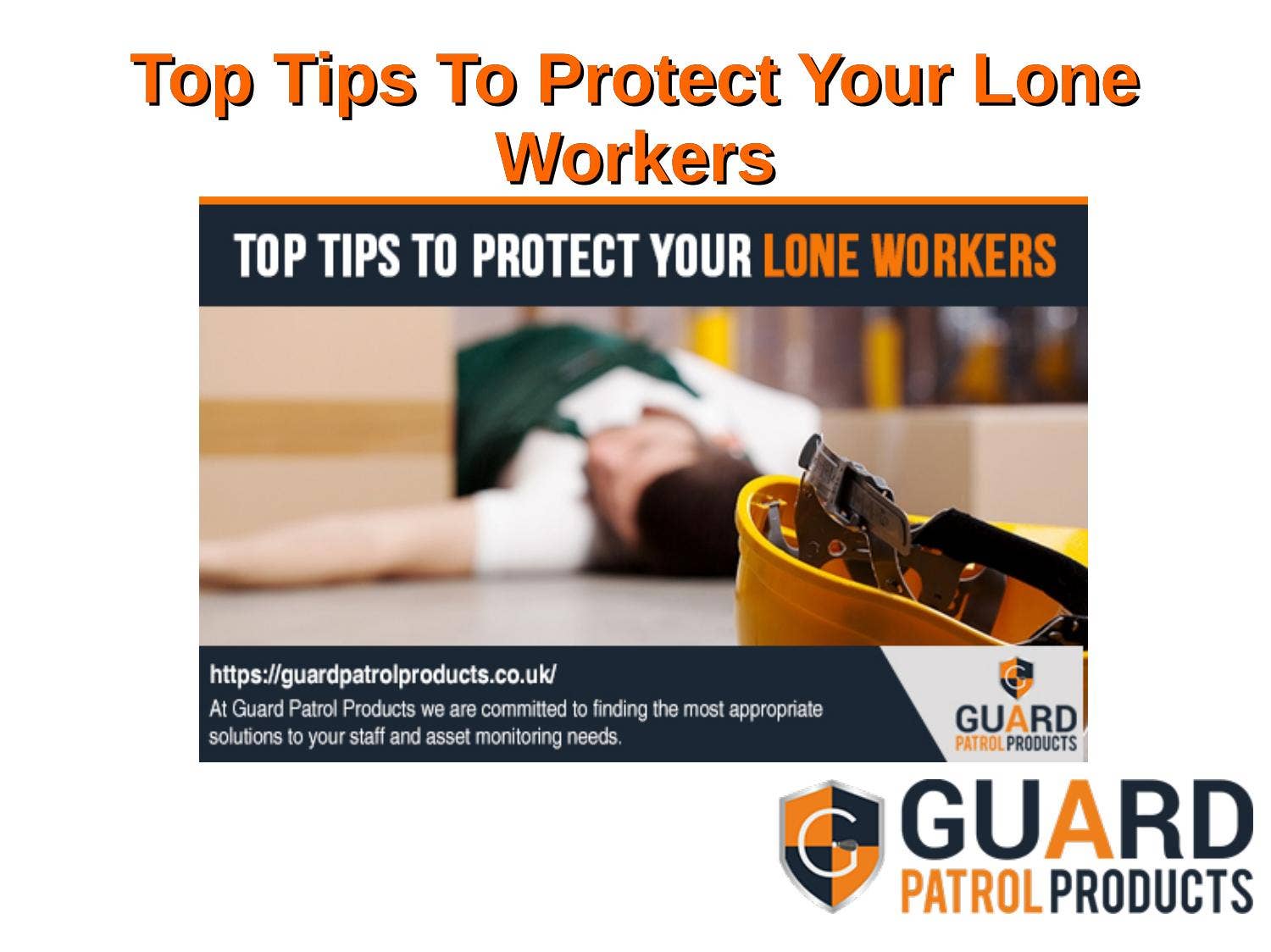 Top Tips To Protect Your Lone Workers by Guard Patrol Products - Issuu