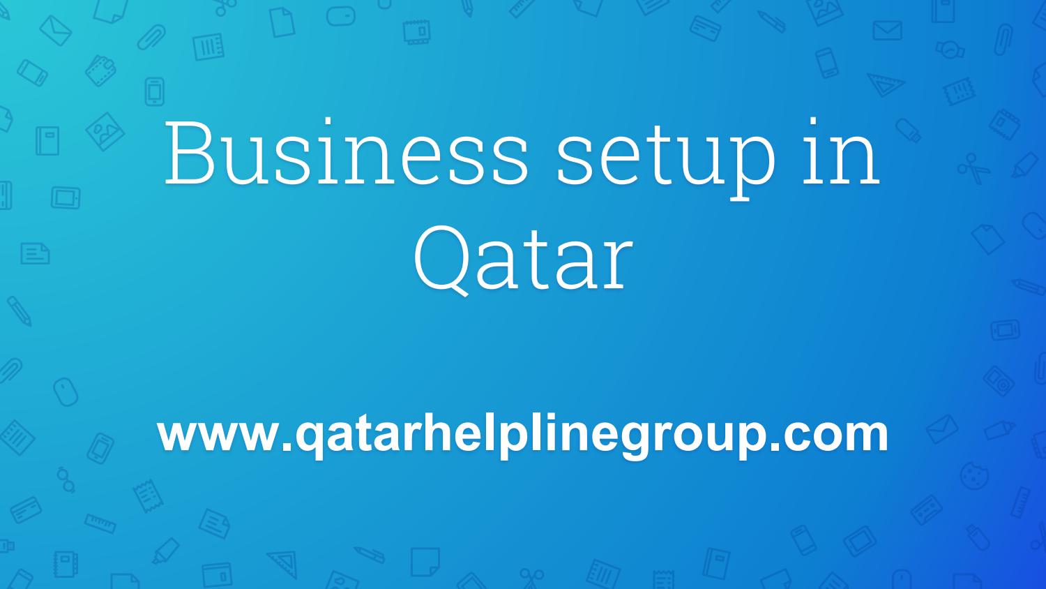 Business setup in Qatar by Helpline Group Qatar Issuu