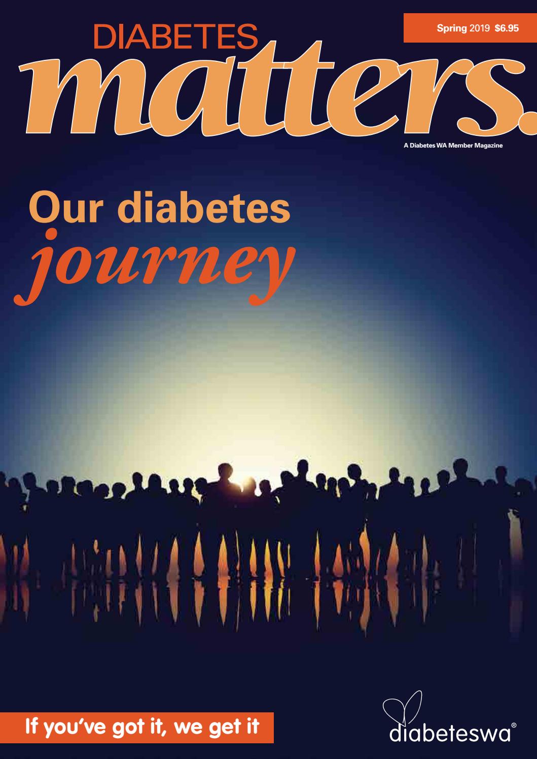 Diabetes Matters Spring 2019 OUR DIABETES JOURNEY by Diabetes WA Issuu
