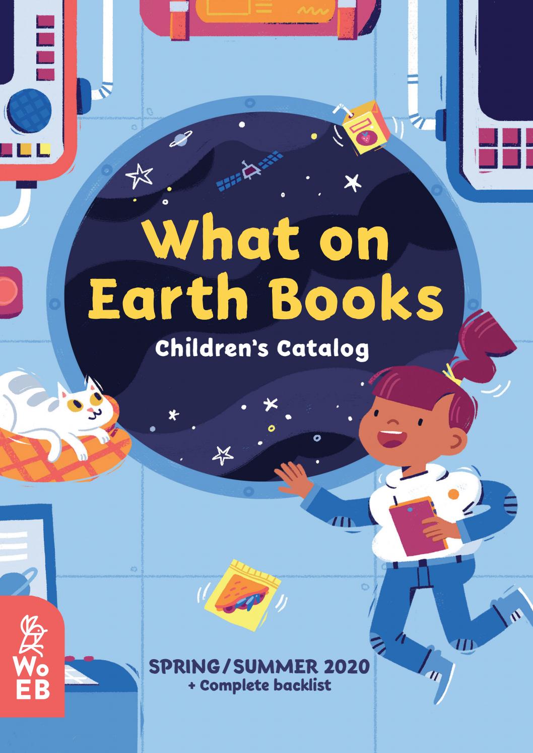 What on Earth Books Spring / Summer 2020 US Children's Catalog by What