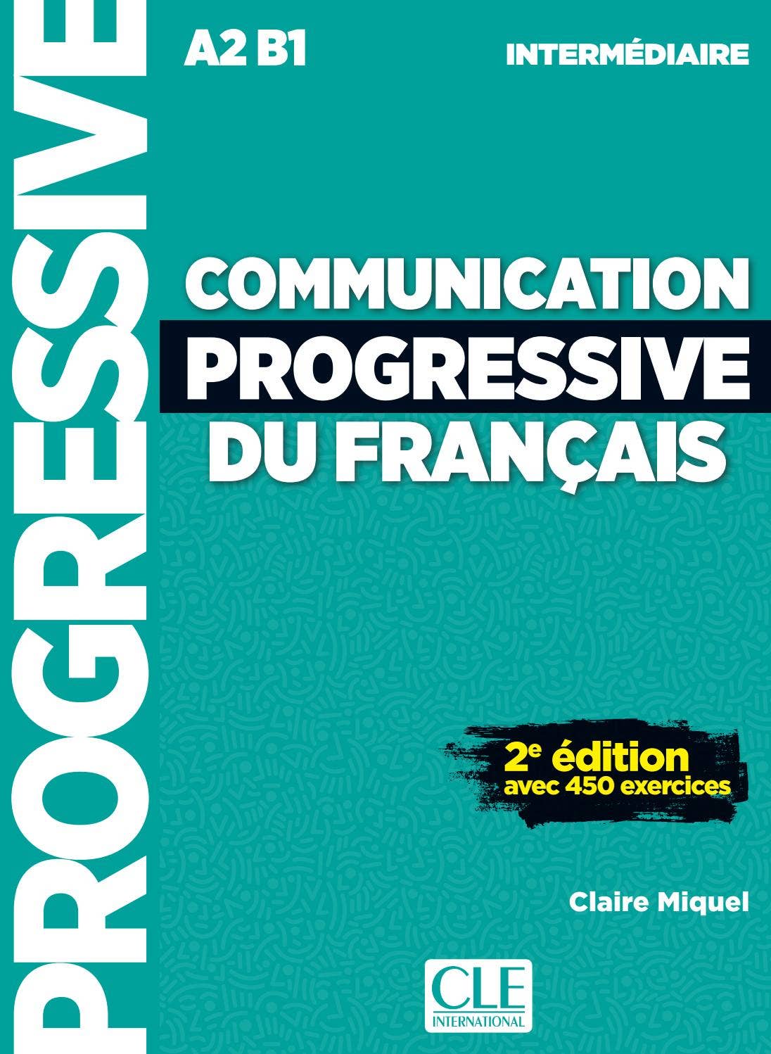 COMMUNICATION PROGRESSIVE DU FRANÇAIS Communication progressive du français - Niveau intermédiaire