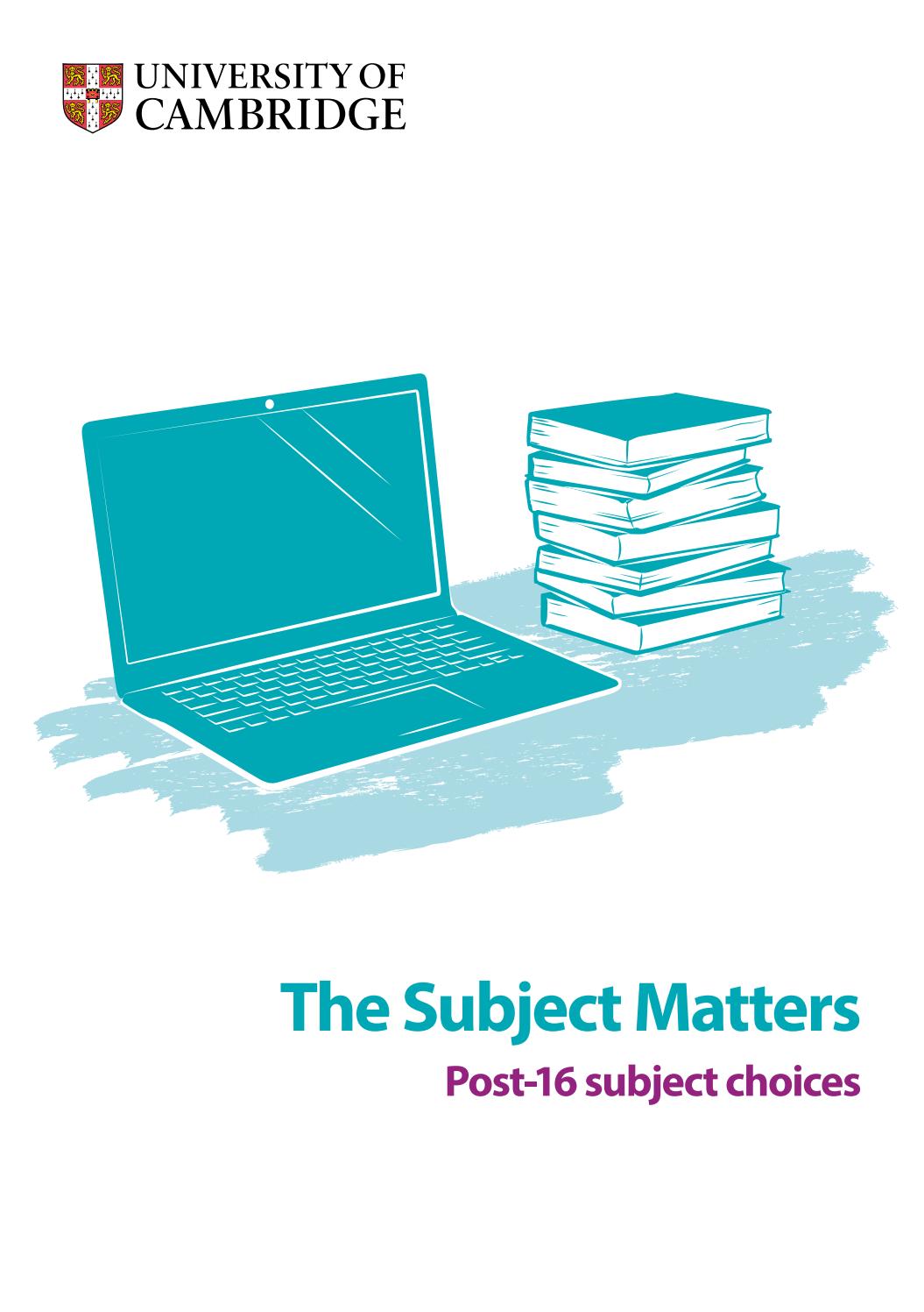The Subject Matters by University of Cambridge Admissions Office Issuu