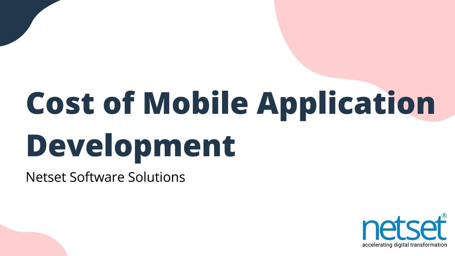 Cost of Mobile Application - Mobile app Development Company by NetSet ...