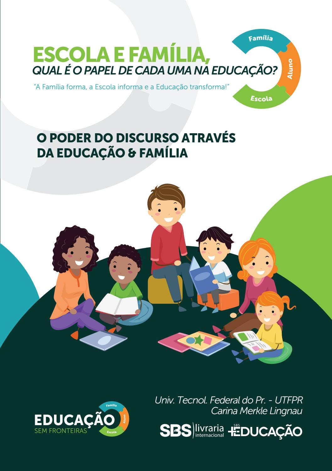 ESCOLA E FAMÍLIA: QUAL O PAPEL DE CADA UMA NA EDUCAÇÃO? - UTFPR by SBS ...