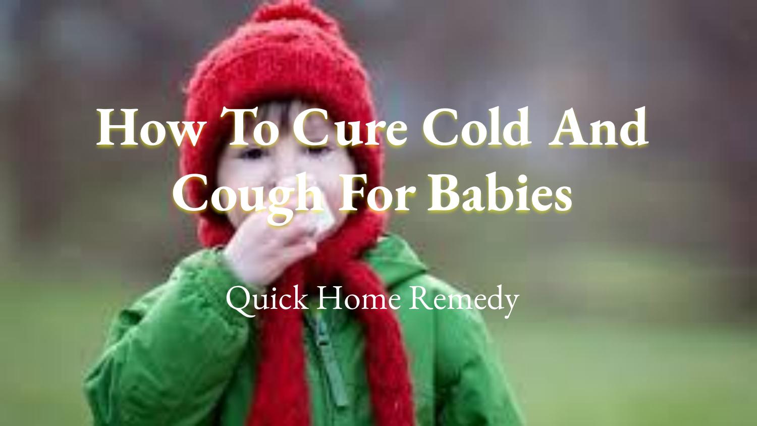 How to Cure Cold and Cough for Babies by Kate Brownell Issuu