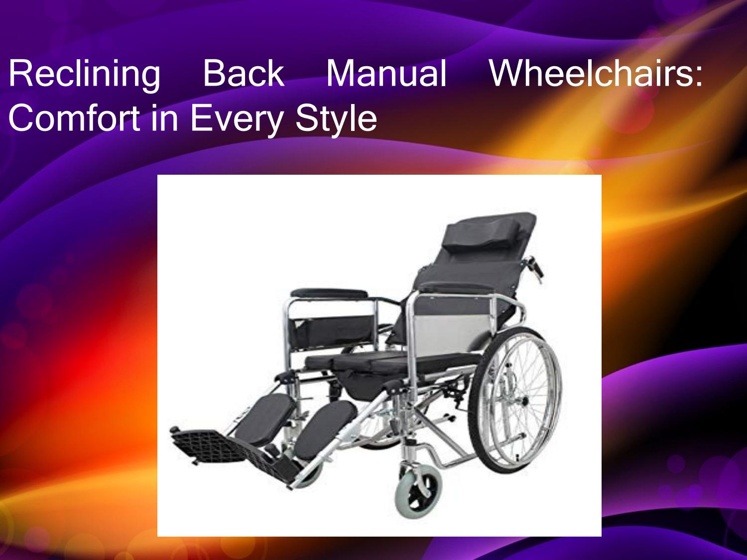 Reclining Back Manual Wheelchairs Comfort in Every Style by Affordable
