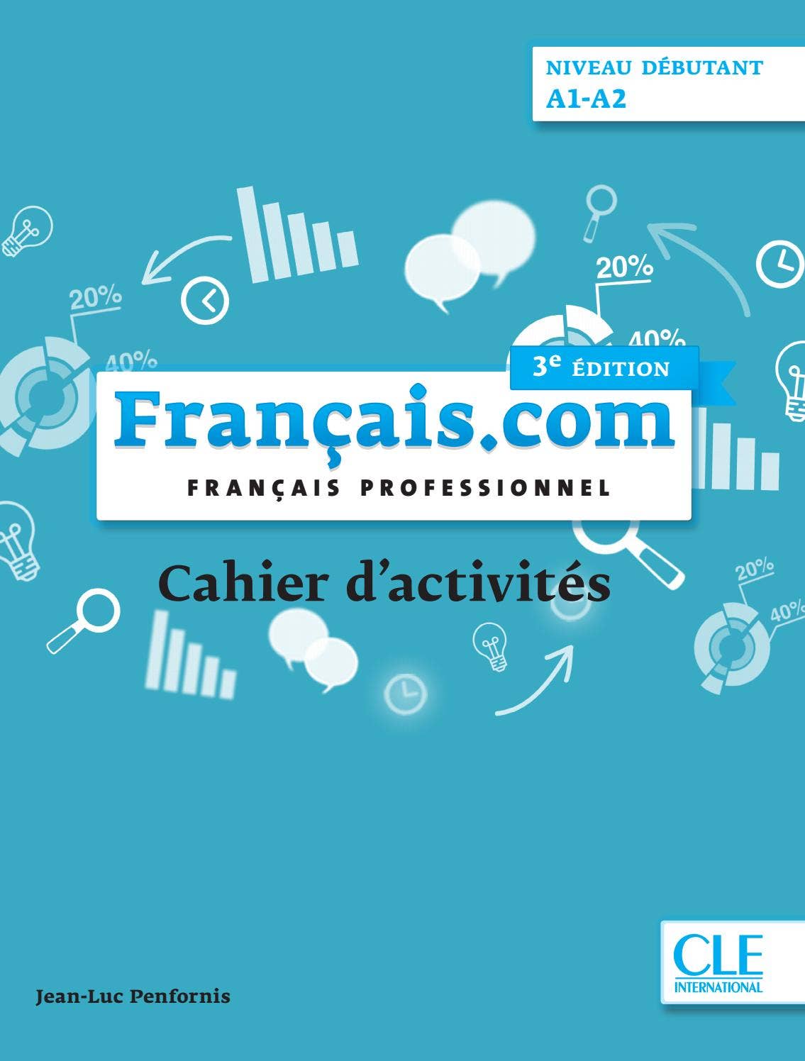 Français.com – Niveau débutant – Cahier d'activités – 3ème édition