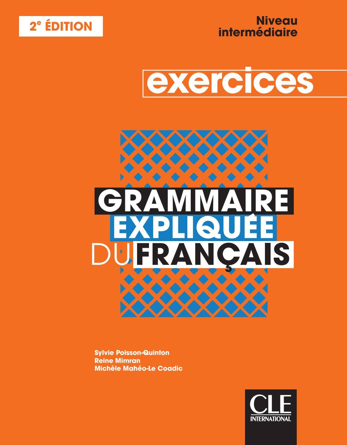 Grammaire expliquée du français – Niveau intermédiaire – Cahier d