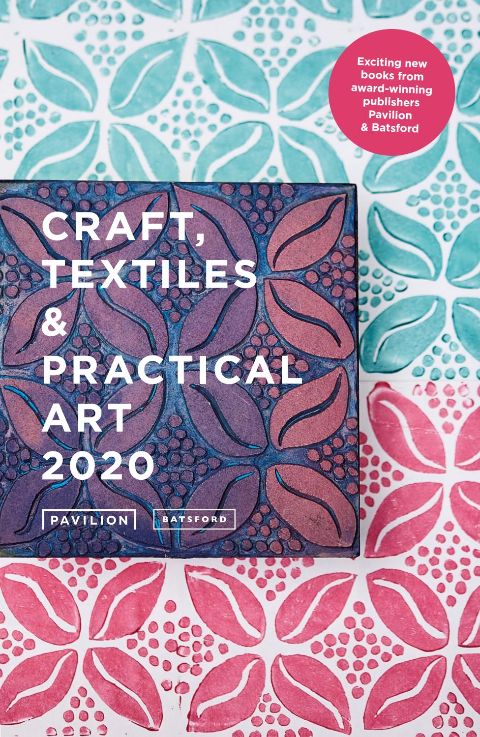 Craft, Textiles & Practical Art 2020 by Pavilion Books Issuu