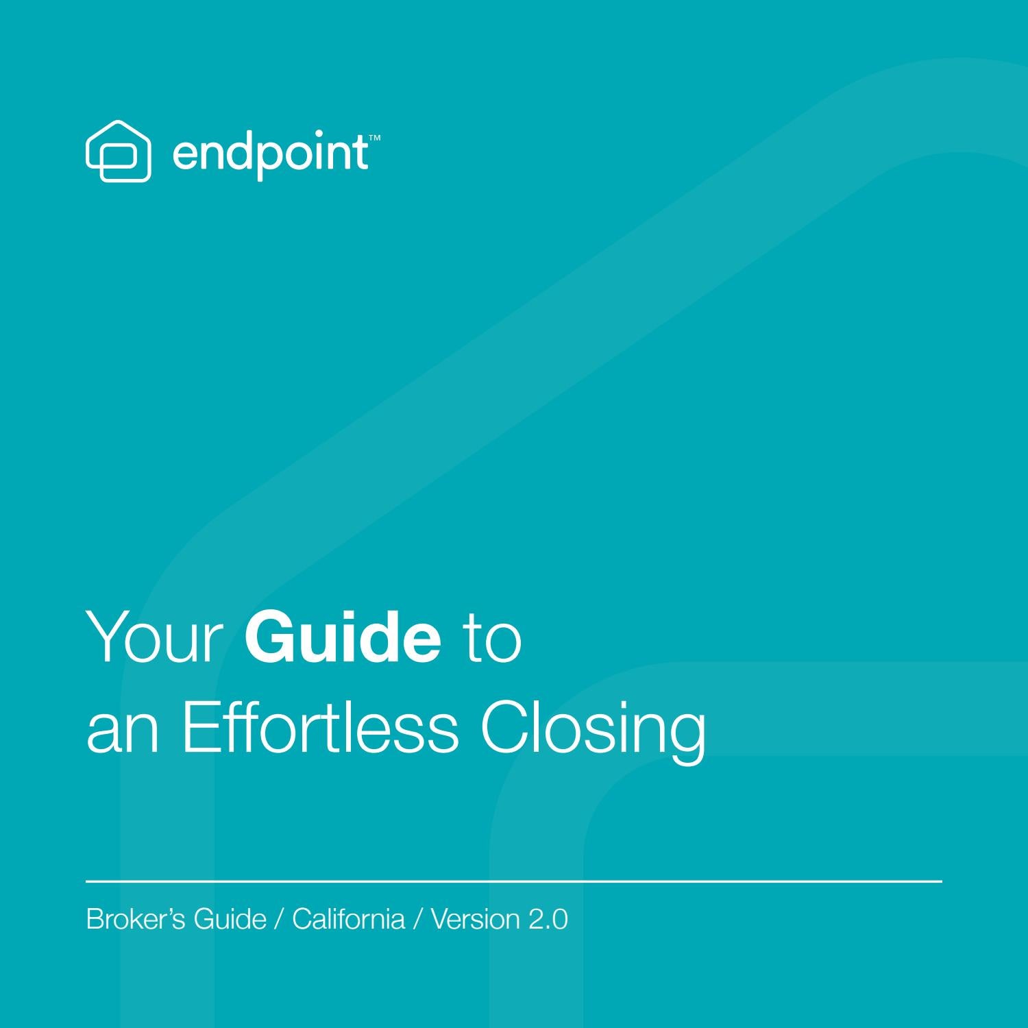Endpoint's CA Broker's Guide to an Effortless Closing by Endpoint Issuu
