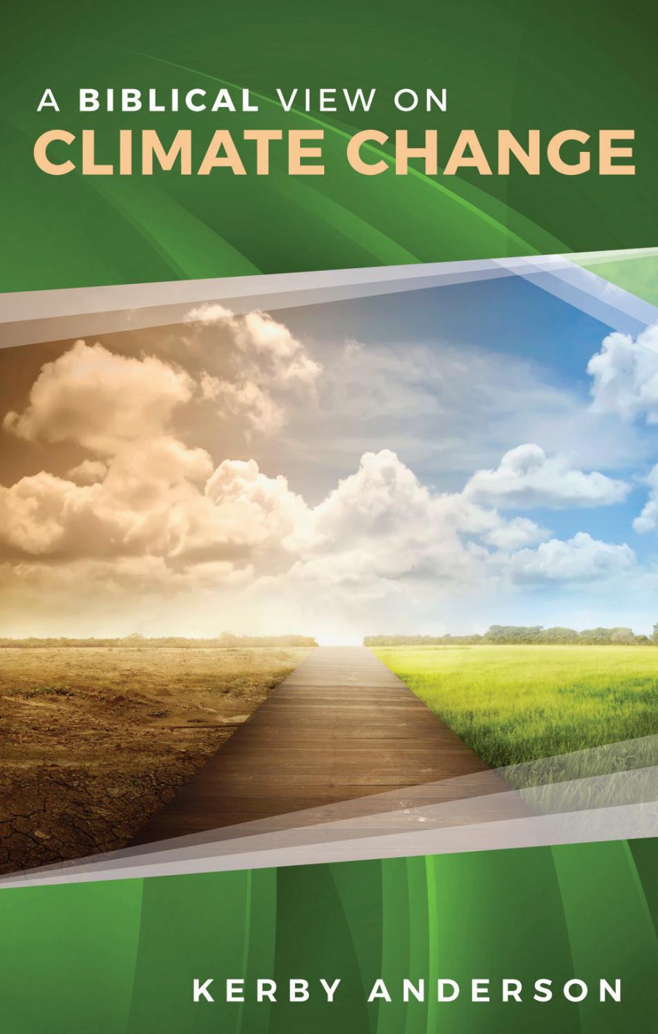 A Biblical View on Climate Change by Kerby Anderson by Point of View Ministries Issuu