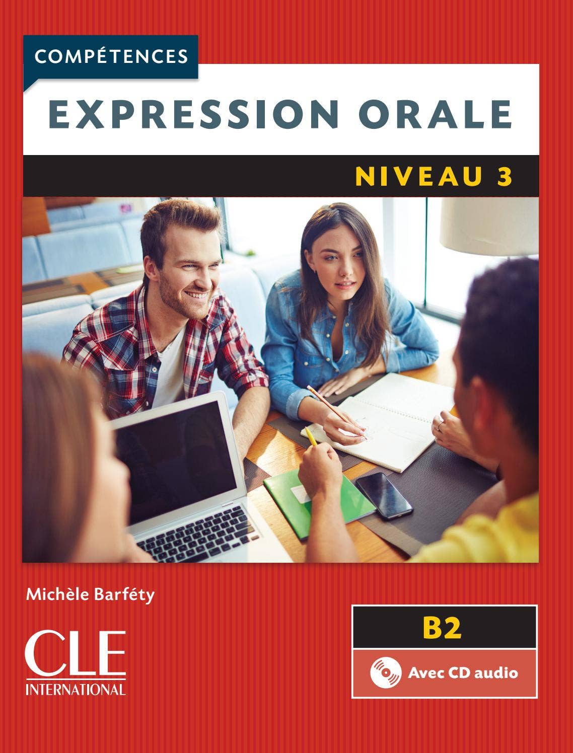 Expression orale 3 - Niveau B2 - Livre + CD - 2ème édition by CLE