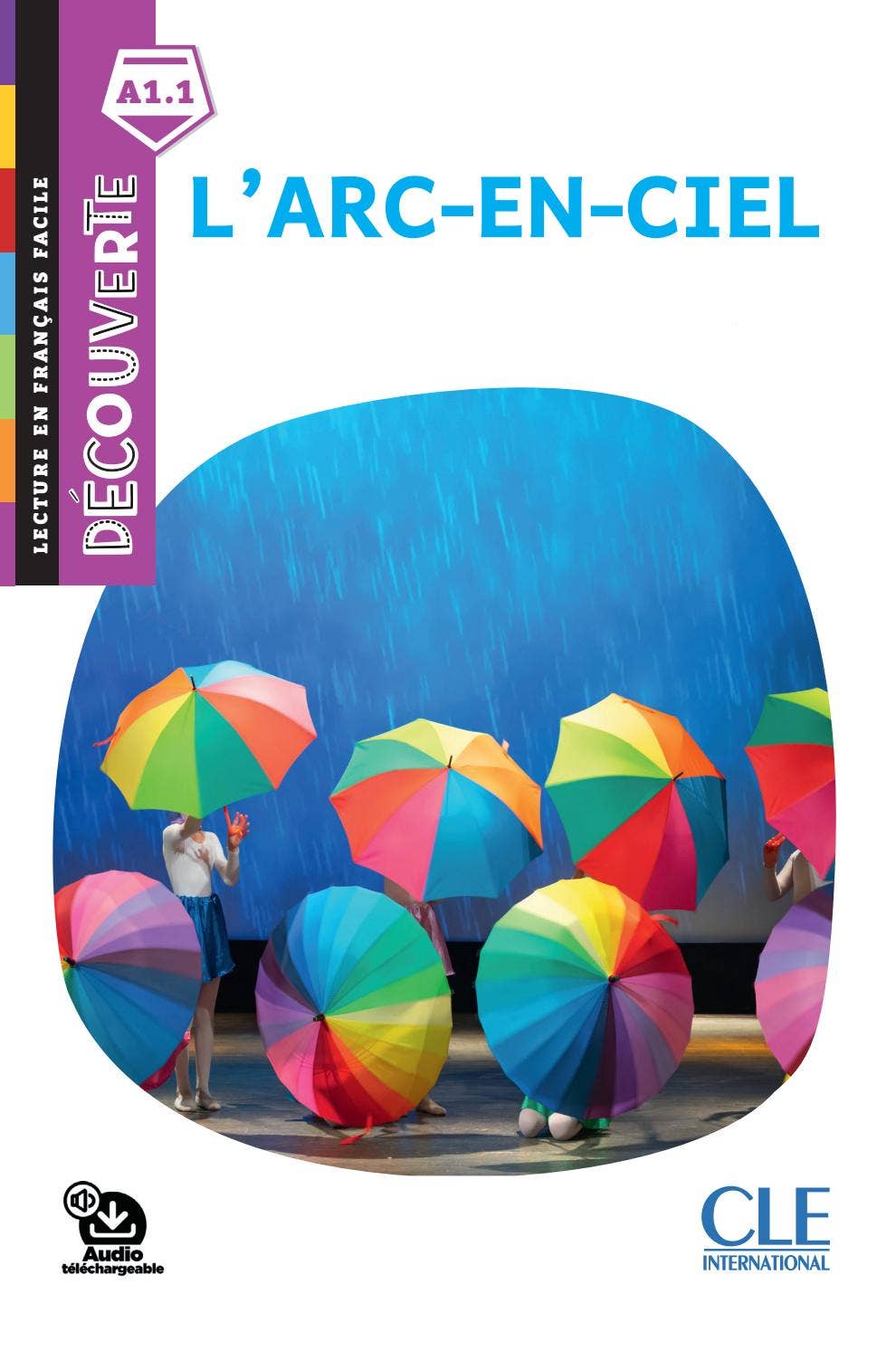 L'Arc～en～Ciel L'arc en ciel - Lecture Découvertes - Niveau A1.1 - 2ème édition
