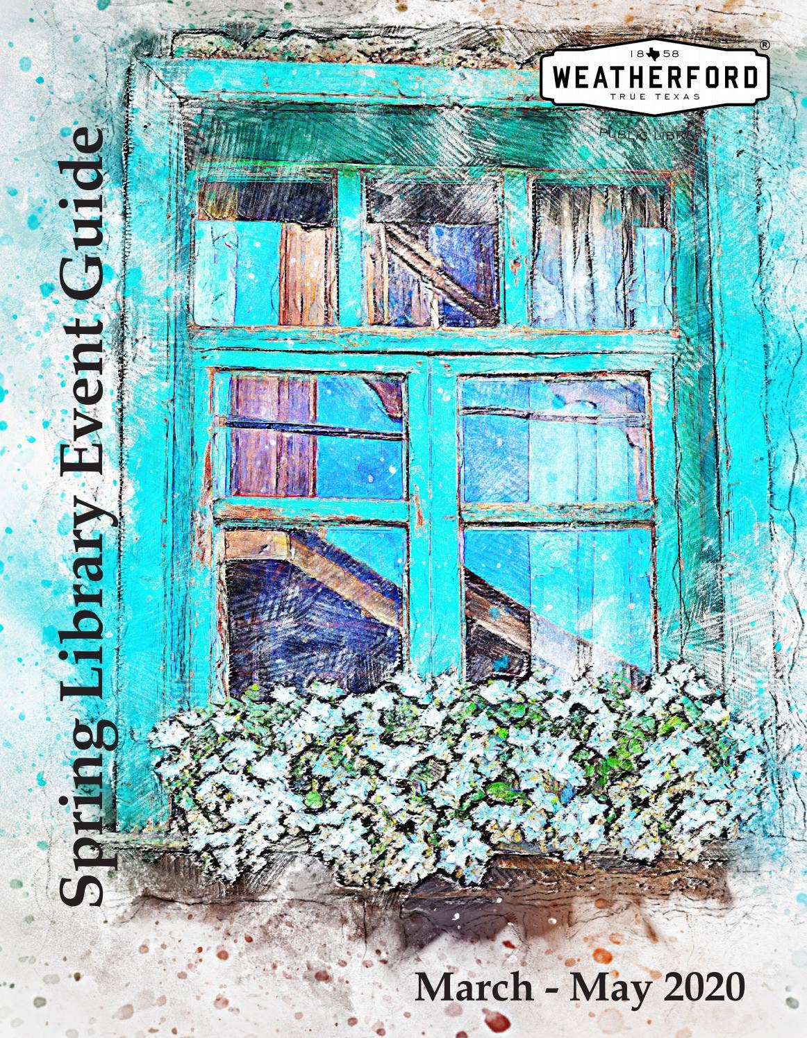 Spring 2020 Event Guide for Weatherford Public Library by City of