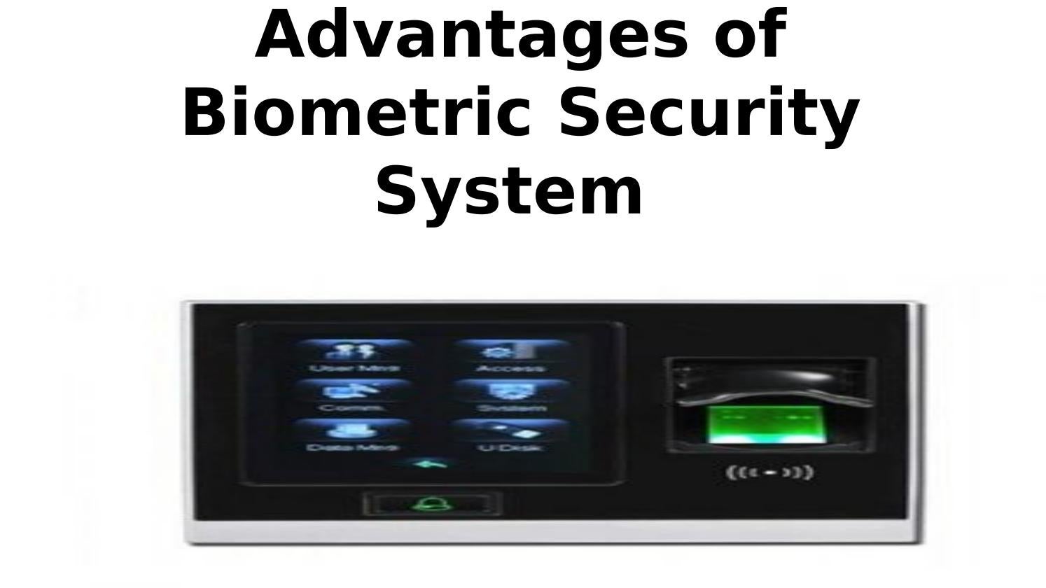 Advantages of Biometric Security System Is it a Good Investment to