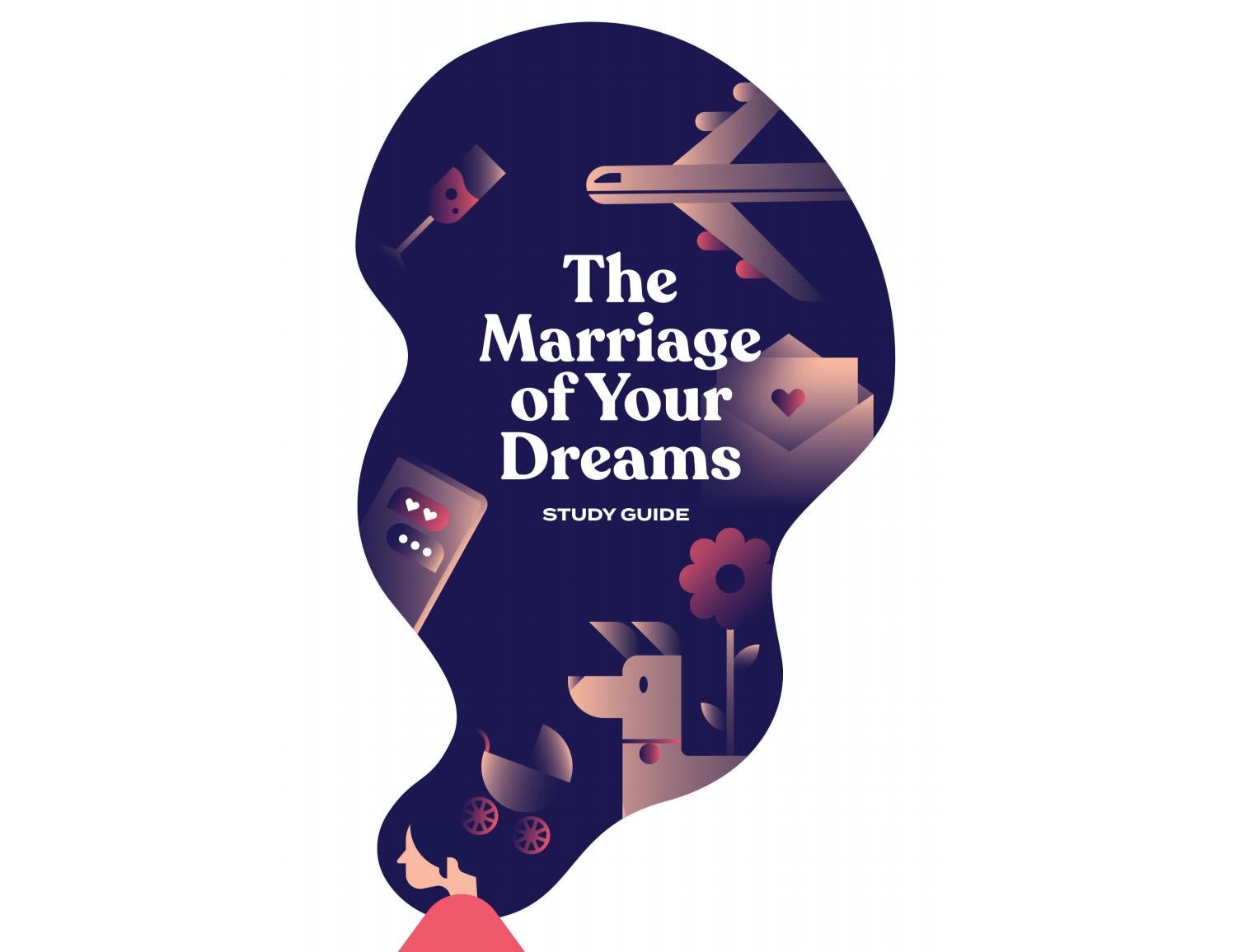 The Marriage Of Your Dreams Study Guide Paul Tripp's 2020 Marriage