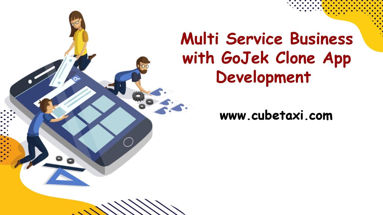 Multi Service Business with GoJek Clone App Development by cubetaxi - Issuu