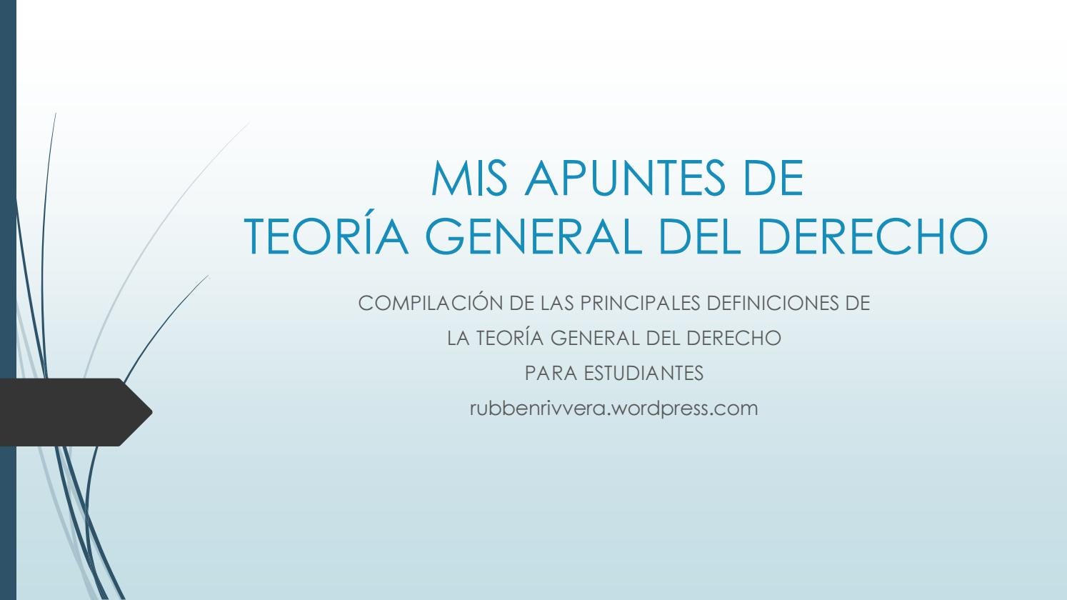 MIS APUNTES DE TEORÍA GENERAL DEL DERECHO by licrubenrivera - Issuu