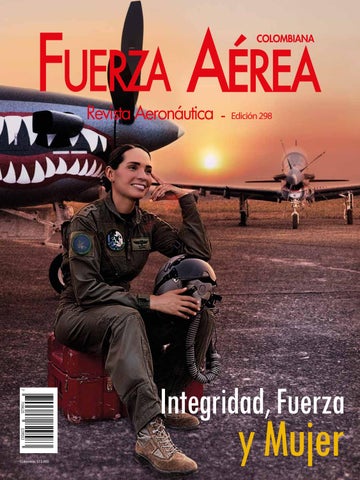 Edición 298 Integridad, Fuerza y Mujer by revistafuerzaaerea - Issuu