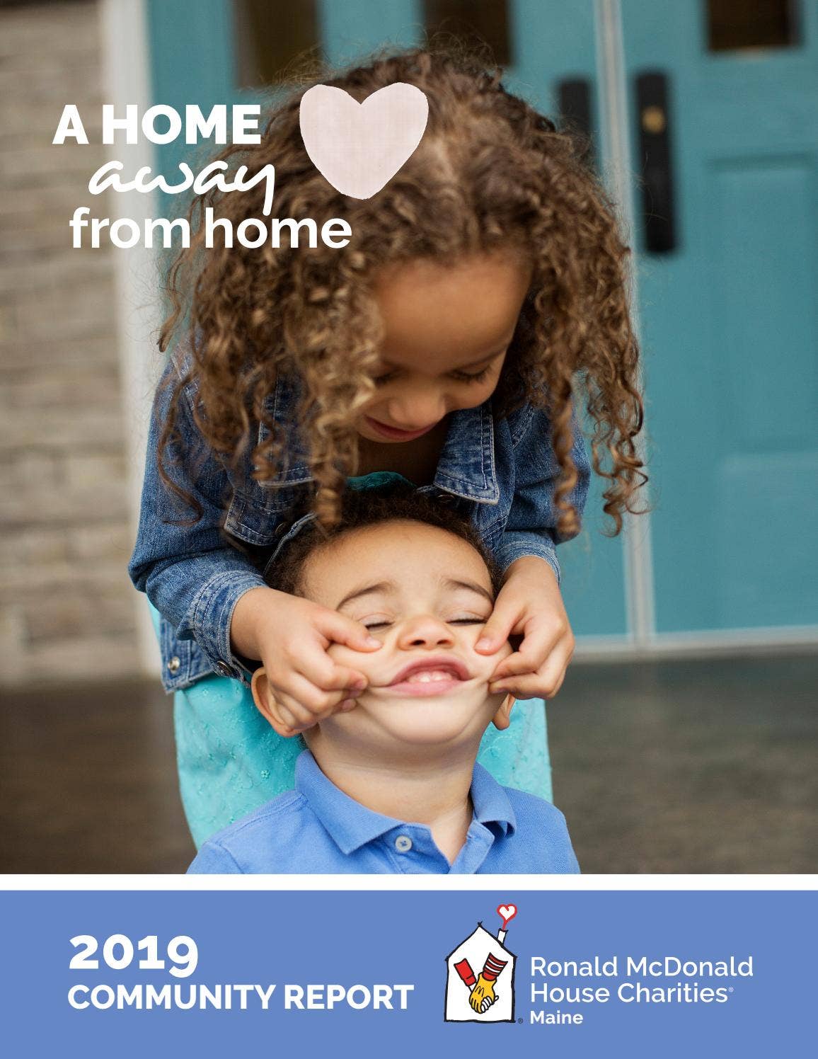 2019 Community Report by Ronald McDonald House Charities of Maine - Issuu
