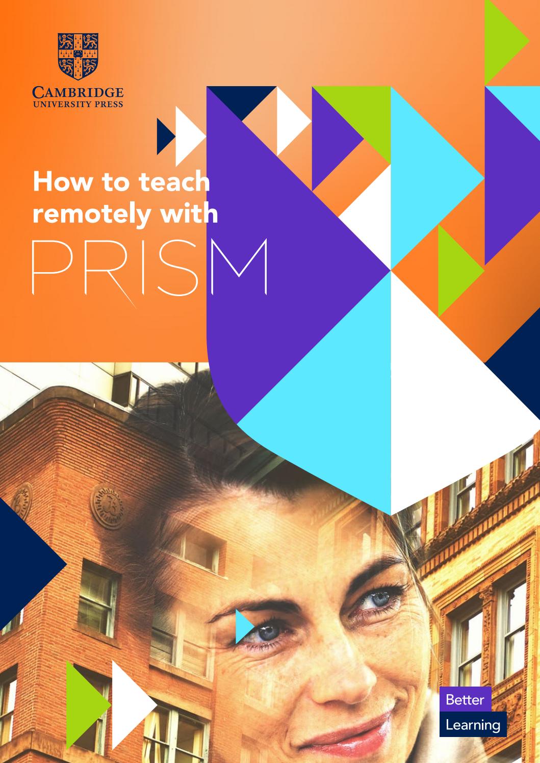 How to teach remotely using Prism by Cambridge English Issuu