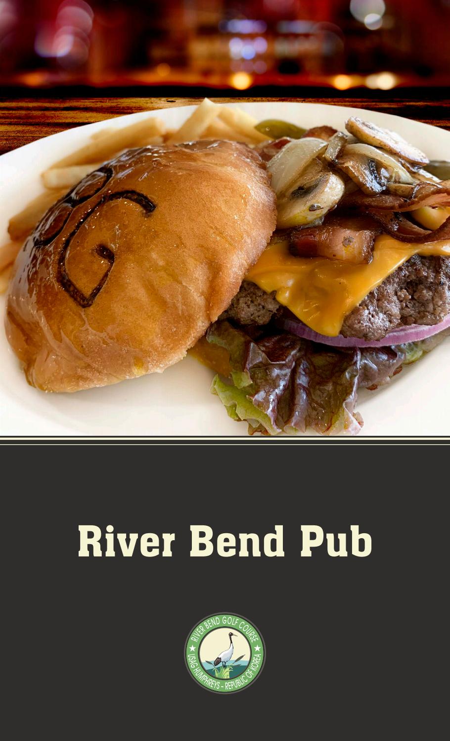River Bend Pub Menu by USAG Humphreys Family and MWR Issuu