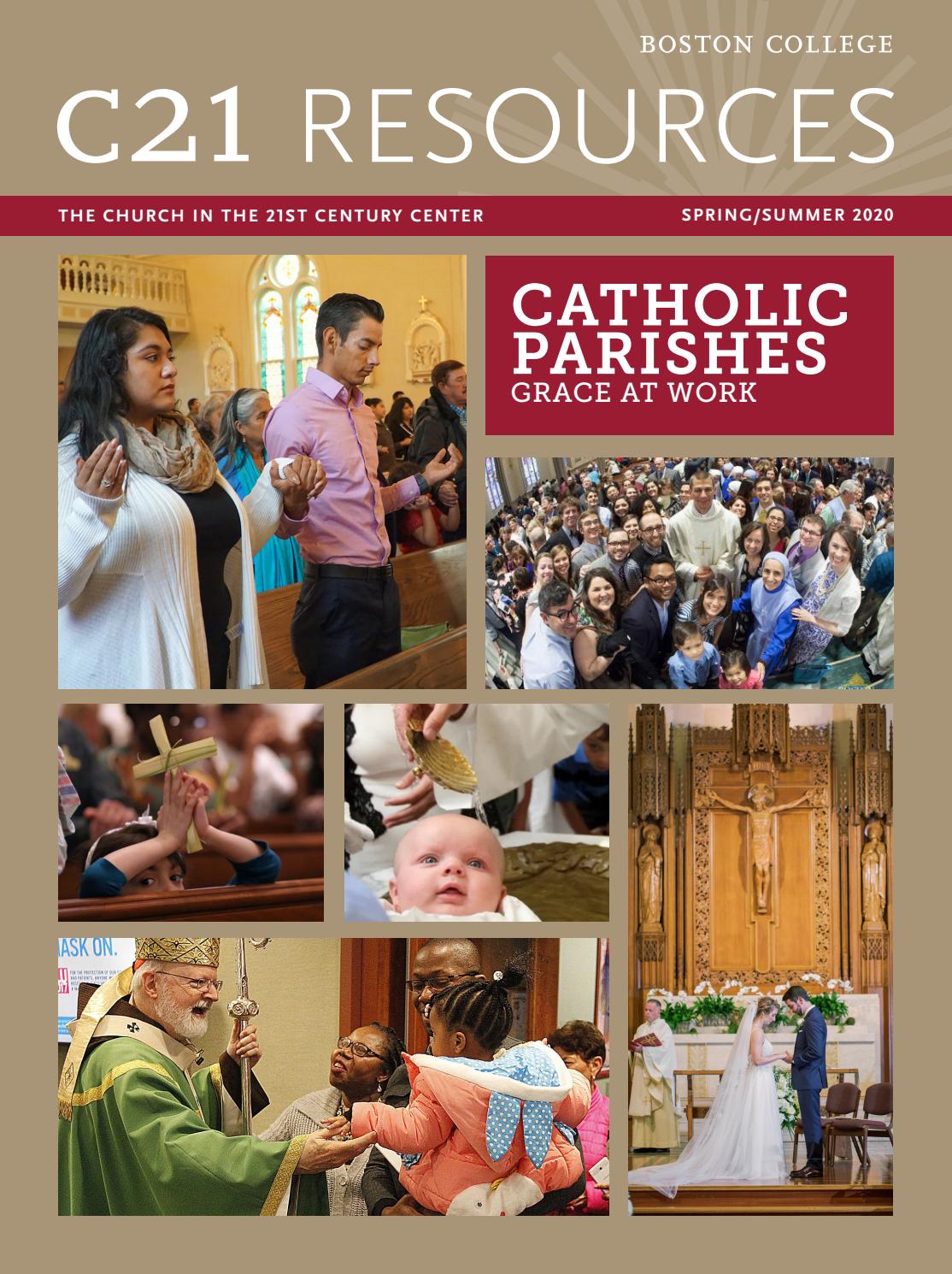 C21 Resources Spring/Summer 2020, Catholic Parishes: Grace at Work by The  Church in the 21st Century Center at Boston College - Issuu
