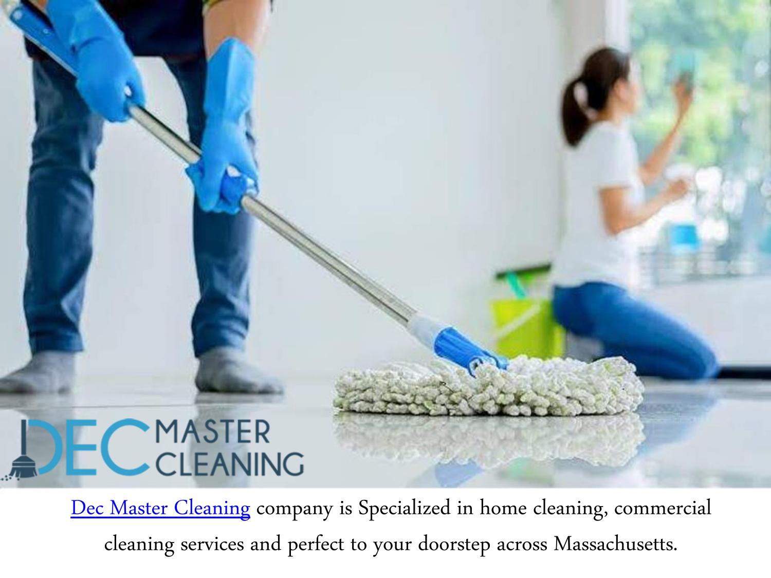Hiring Massachusetts Best Cleaning Service Provider Team by Dec Master