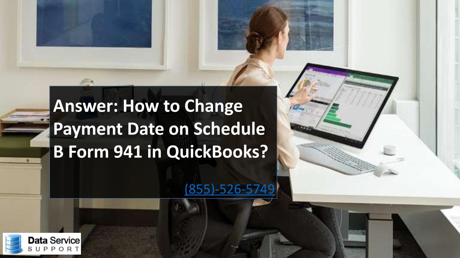 Answer How To Change Payment Date On Schedule B Form 941 In QuickBooks 
