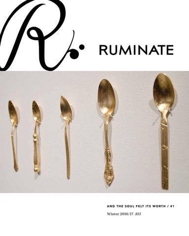 Issue 41 And The Soul Felt Its Worth By Ruminate Magazine Issuu