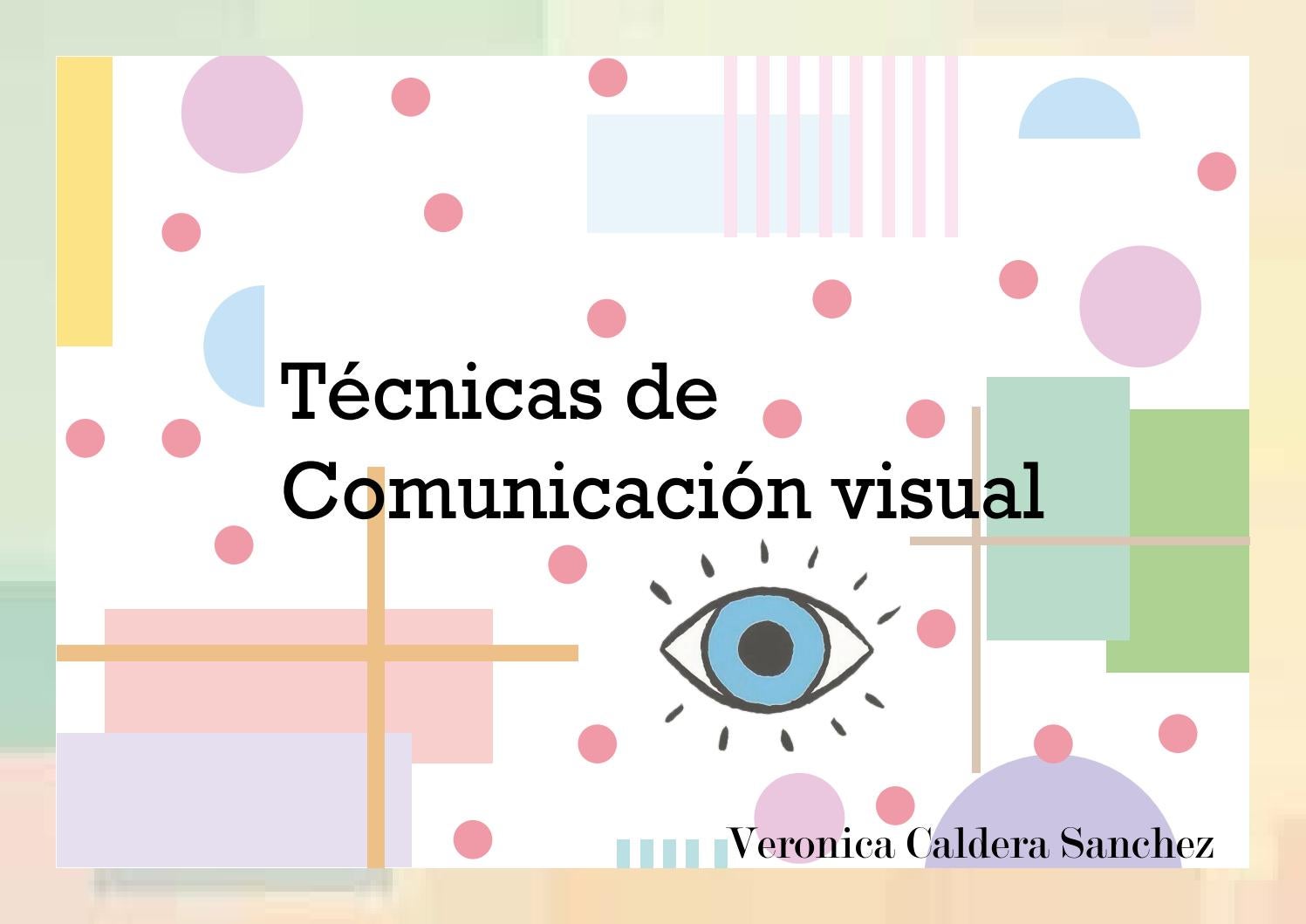 Tecnicas de comunicación visual by macaldera27 - Issuu