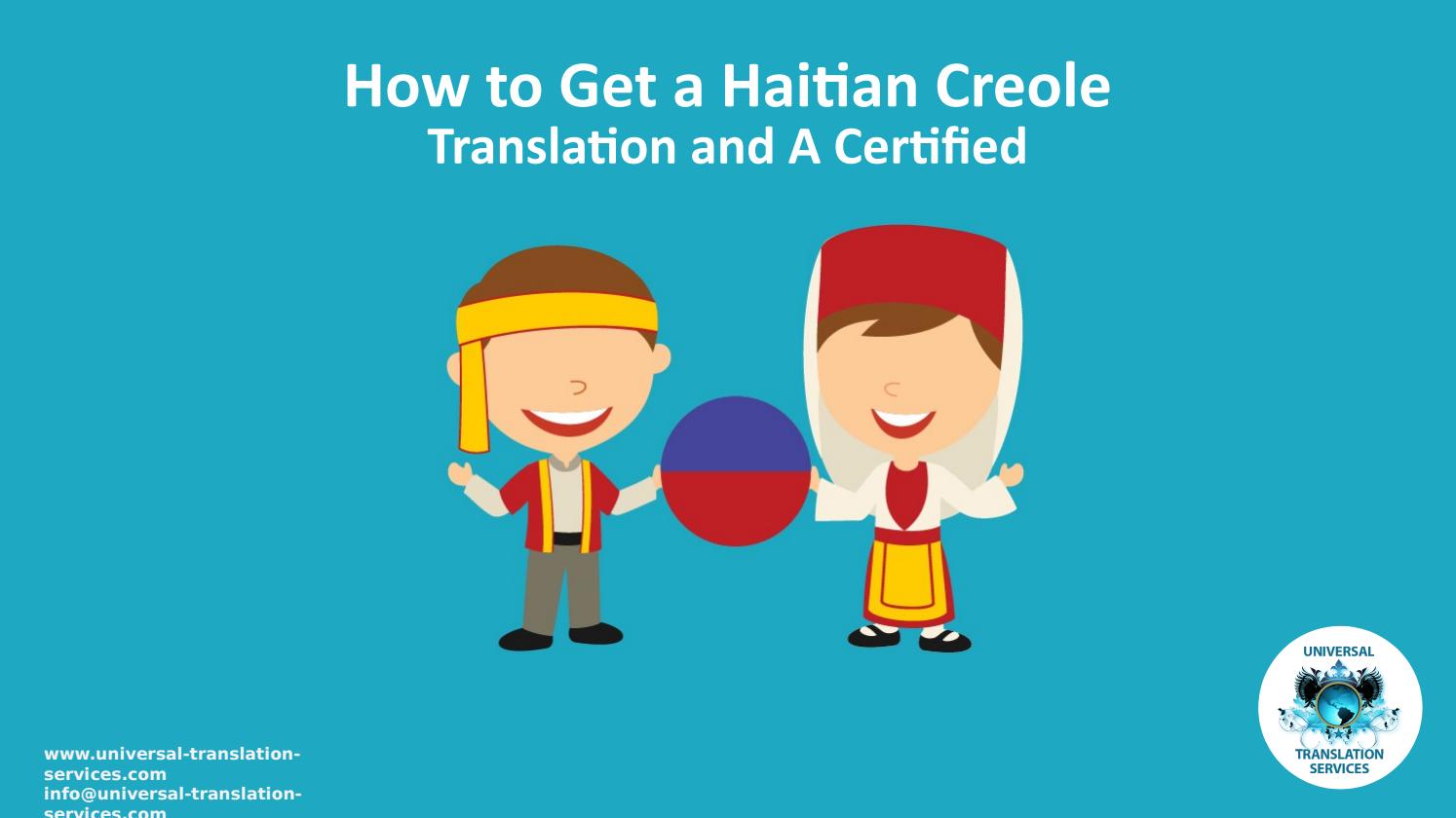 How to get a certified Haitian Creole translation? by Universal
